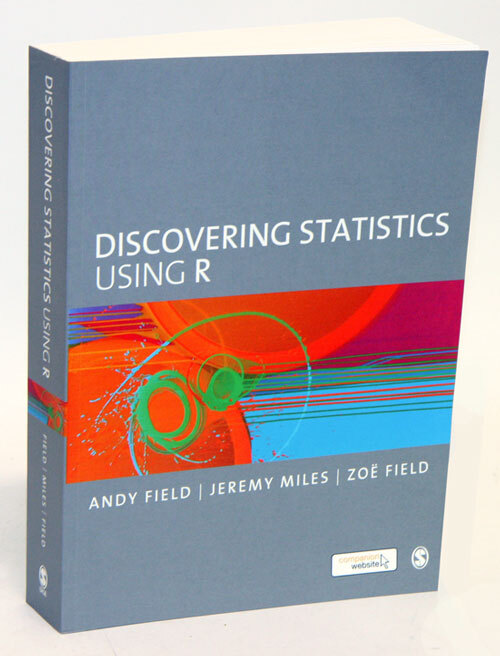 Discovering statistics using R. | Andy Field, Jeremy Miles, Zoe Field